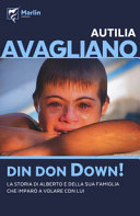 Copertina  Din Don Down! : la storia di Alberto e della sua famiglia che imparò a volare con lui
