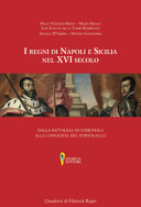Copertina  I *Regni di Napoli e Sicilia nel 16. secolo : dalla battaglia di Cerignola alla conquista del Portogallo